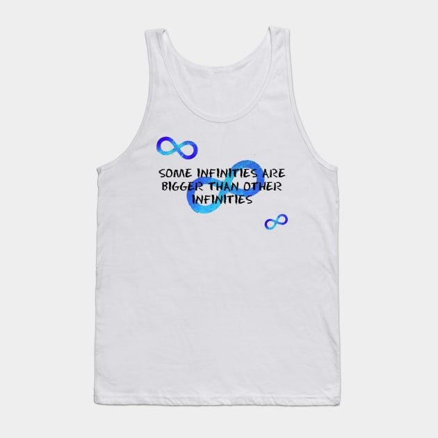 Some Infinities are Bigger than Other Infinities Tank Top by TwistedPenguin